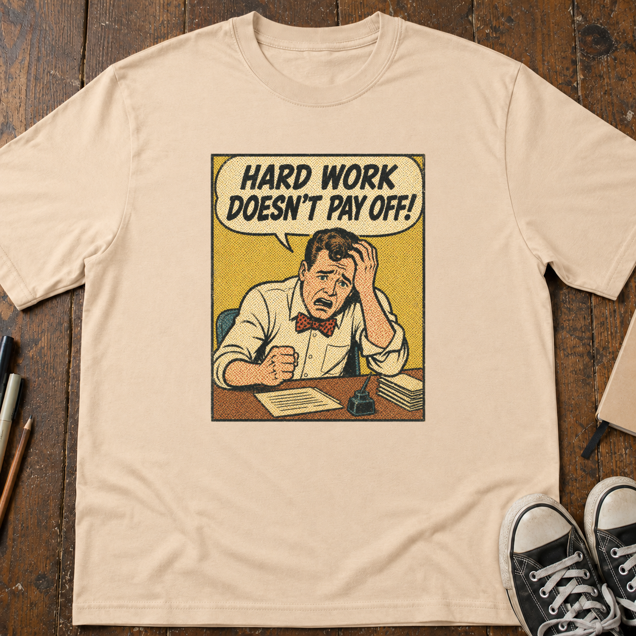 Hard Work Doesn't Pay Off T-Shirt