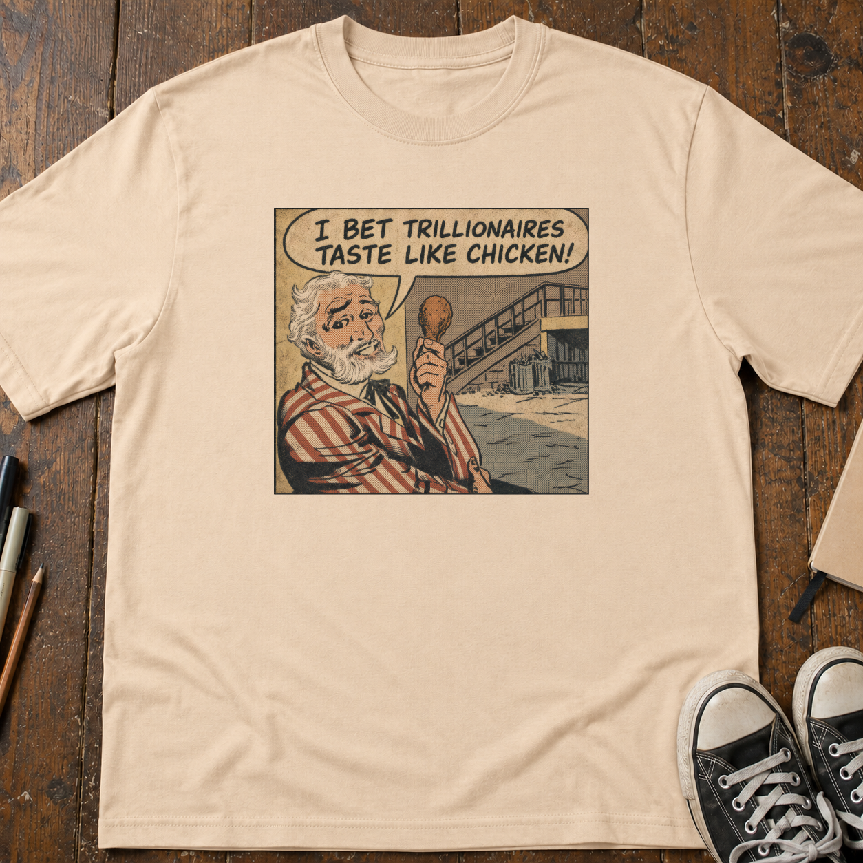 I Bet Trillionaires Taste Like Chicken T-Shirt