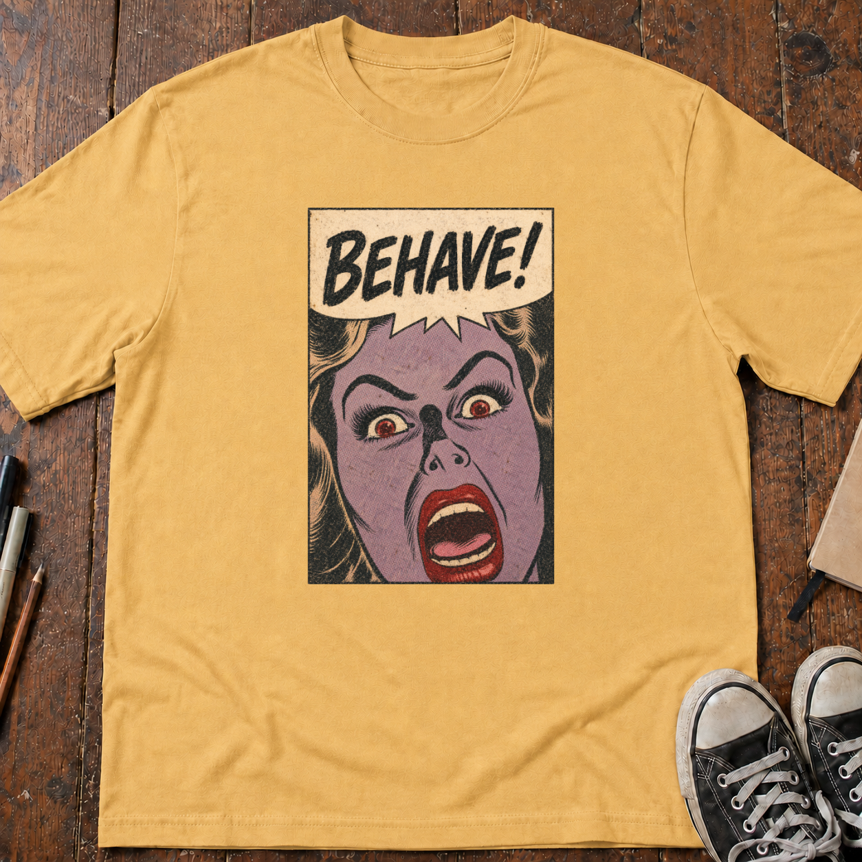 Behave! T-Shirt