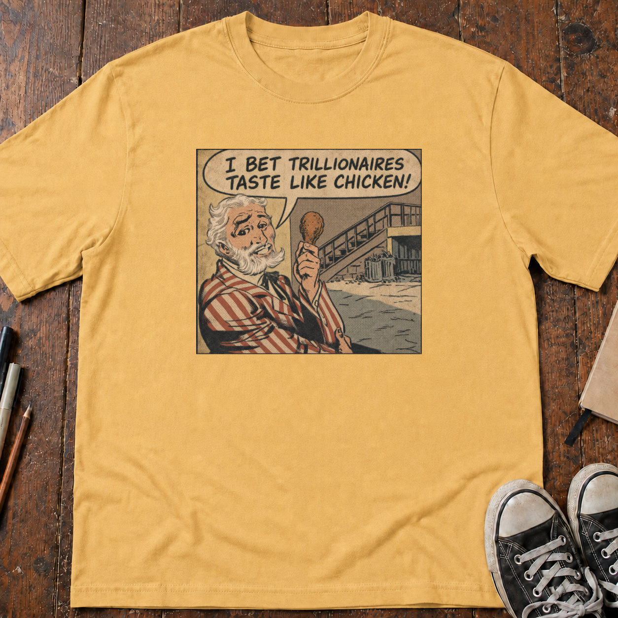 I Bet Trillionaires Taste Like Chicken T-Shirt