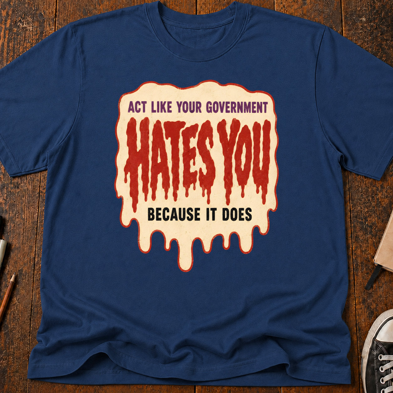 Government Hates You T-Shirt