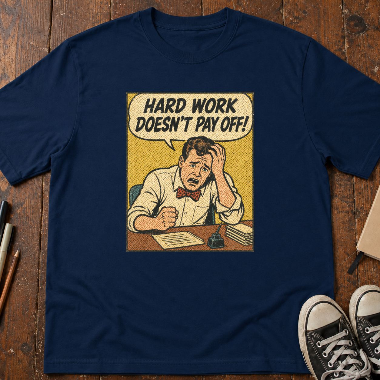 Hard Work Doesn't Pay Off T-Shirt