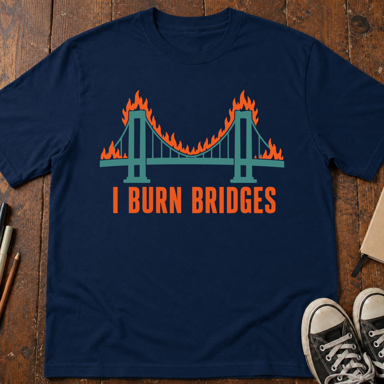 I Burn Bridges T-Shirt