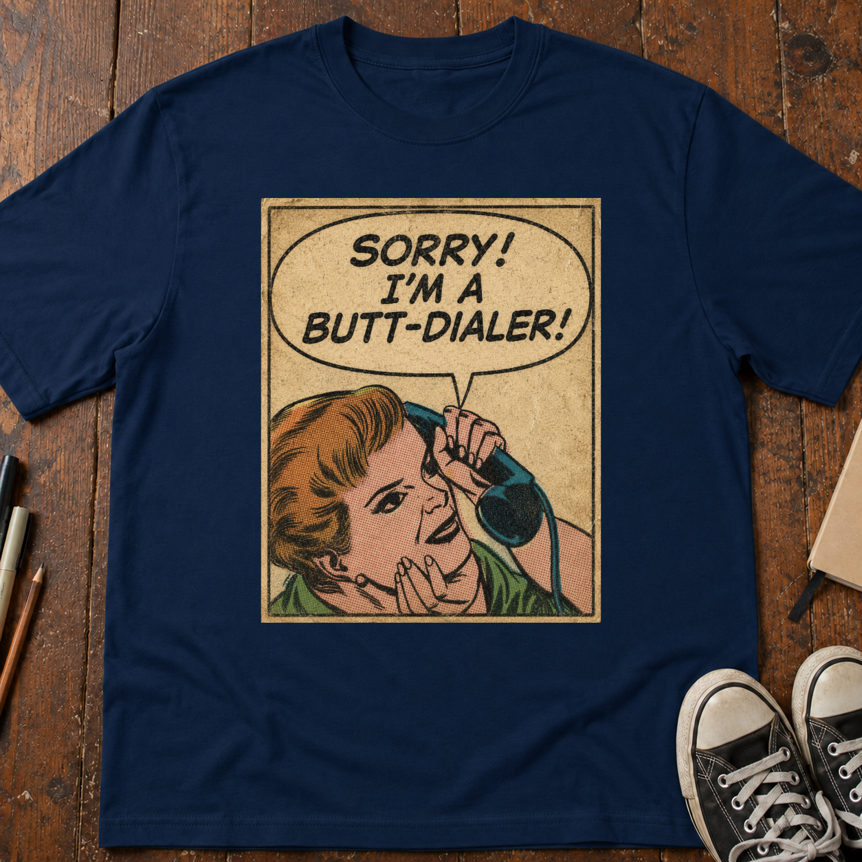 Sorry, I'm A Butt Dialer T-Shirt