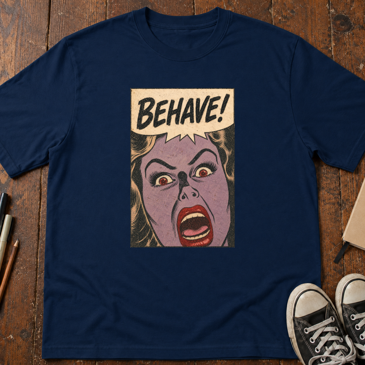 Behave! T-Shirt