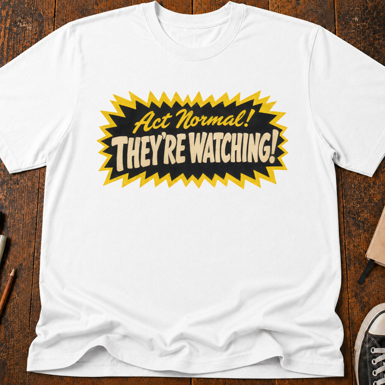 They're Watching T-Shirt