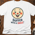 Suffer And Smile T-Shirt