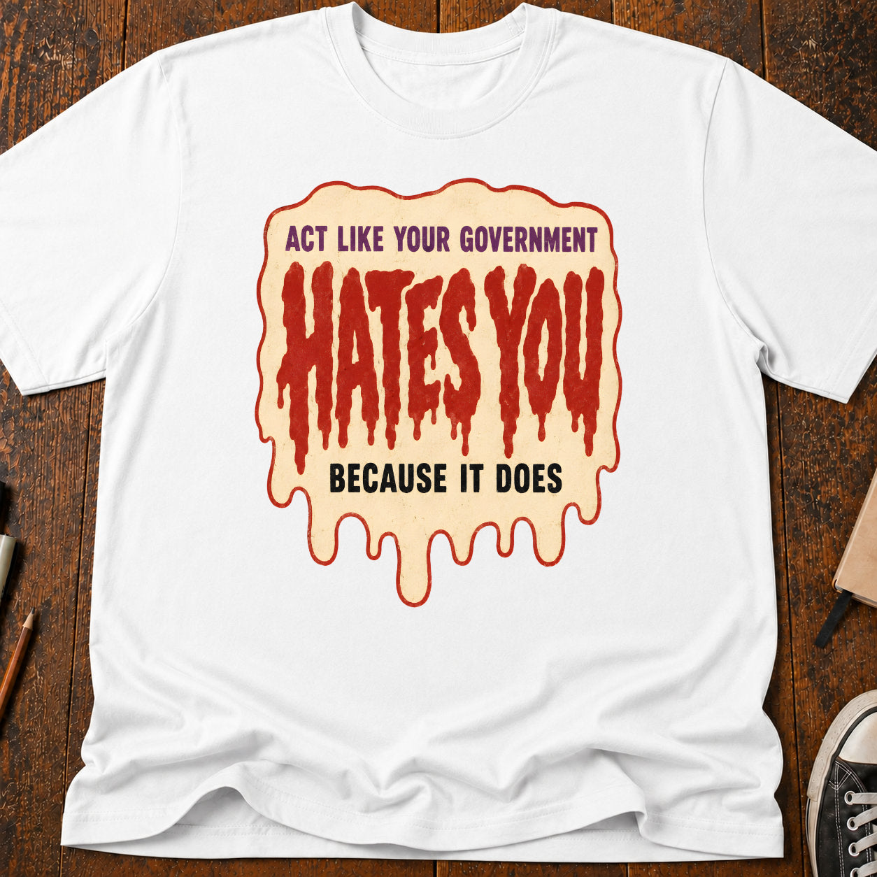 Government Hates You T-Shirt