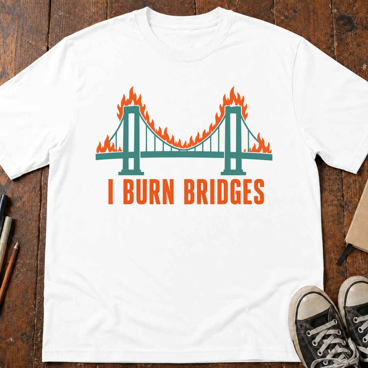 I Burn Bridges T-Shirt