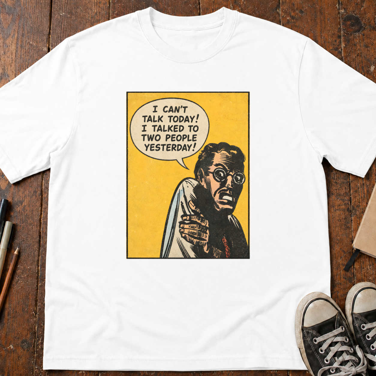 I Can't Talk Today. I Talked to Two People Yesterday T-Shirt