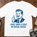 I Won a Social Media Argument  T-Shirt