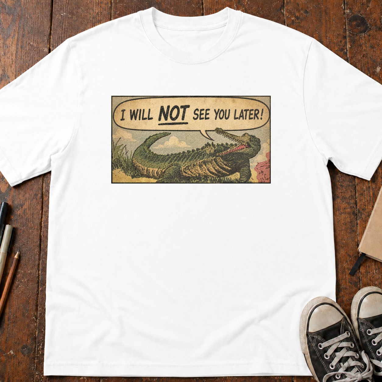 I Will Not See You Later, Alligator! T-Shirt