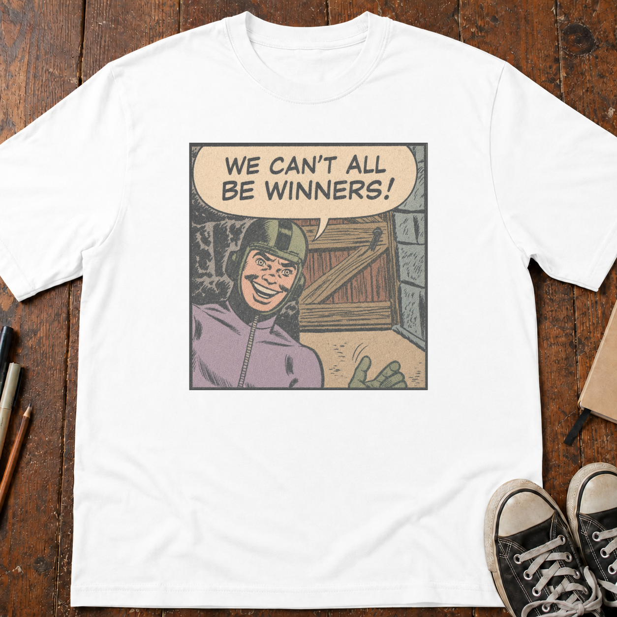 We Can't All Be Winners T-Shirt