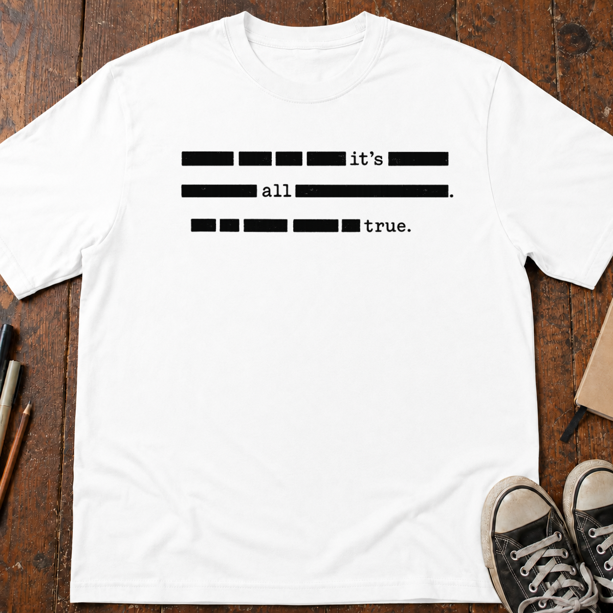 It's All True Redacted T-Shirt