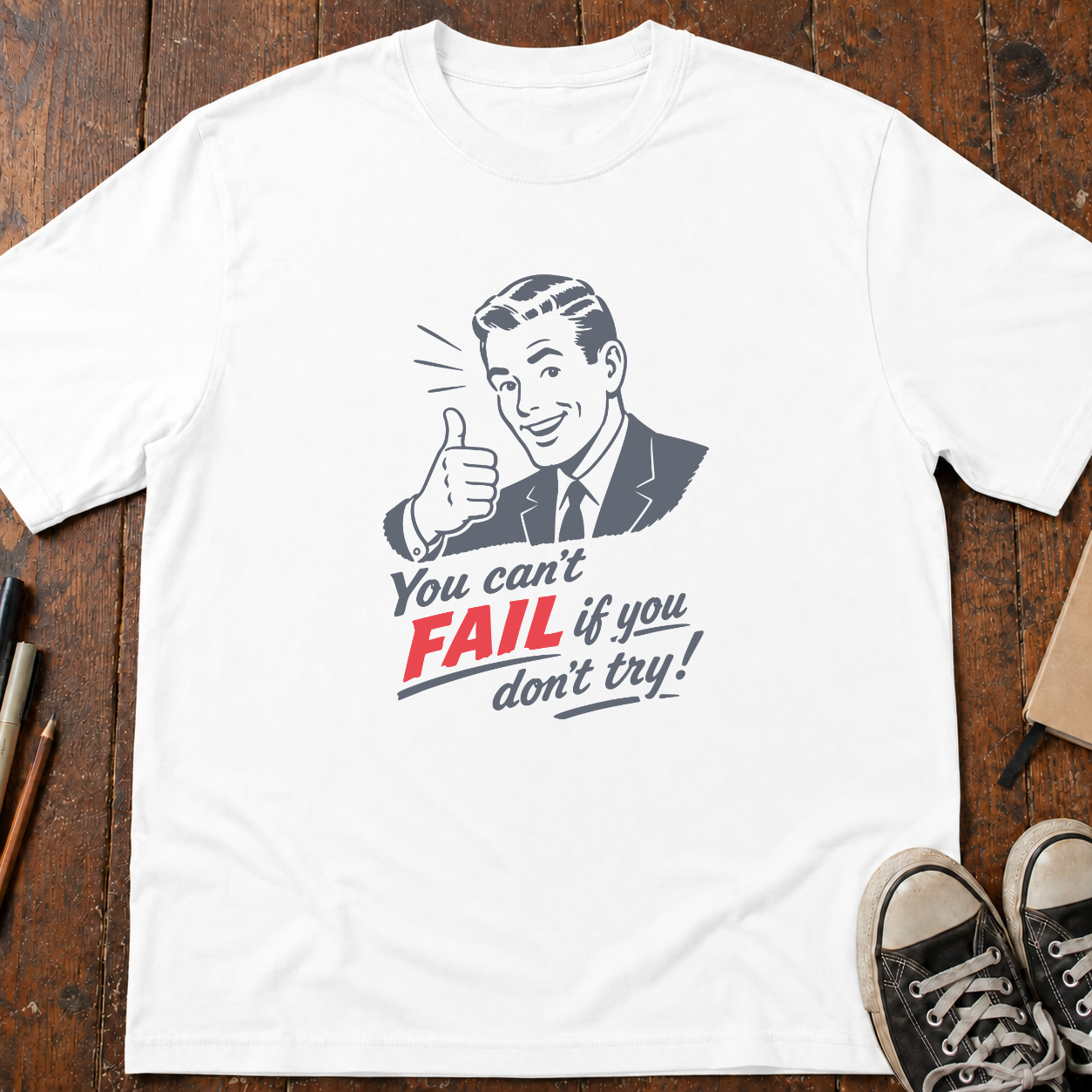You Can't Fail T-Shirt