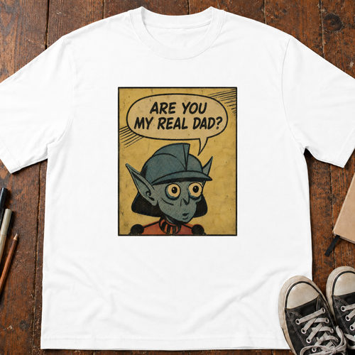 Are You My Real Dad? T-Shirt