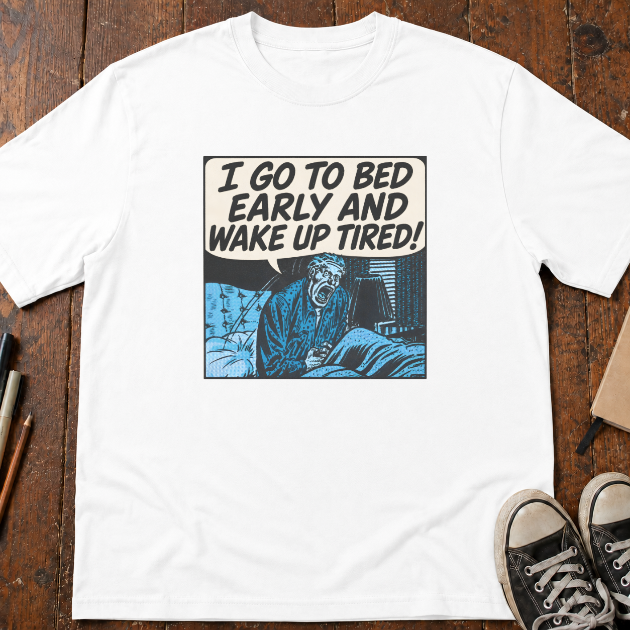 I Wake Up Tired T-Shirt