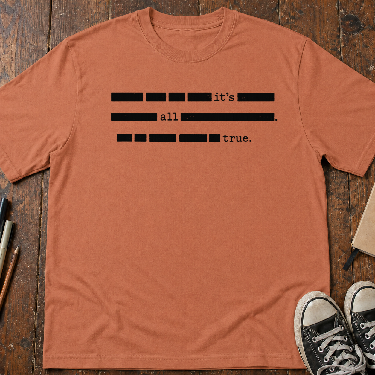 It's All True Redacted T-Shirt