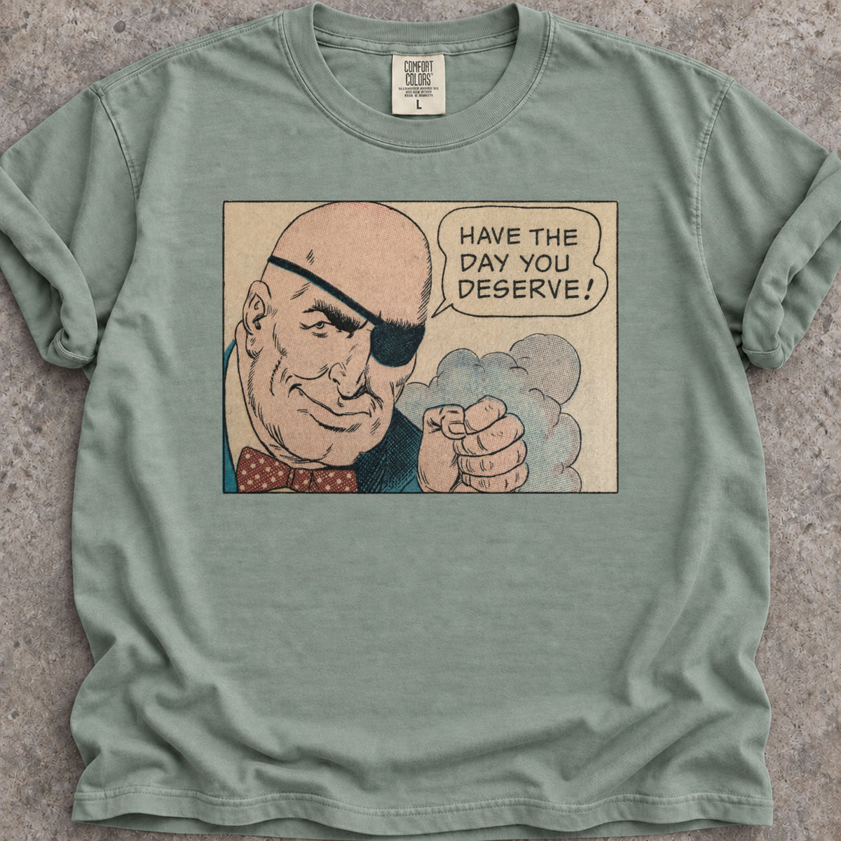 Day You Deserve T-Shirt