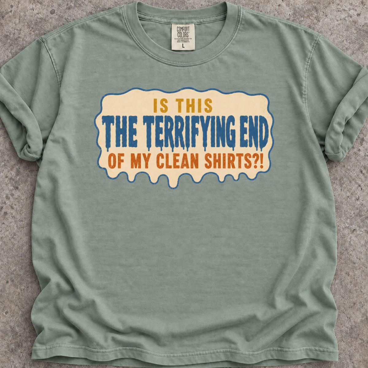 Last Clean Shirt T-Shirt