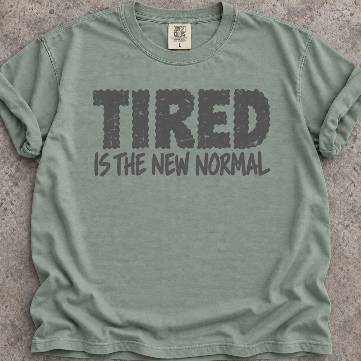 Tired New Normal T-Shirt