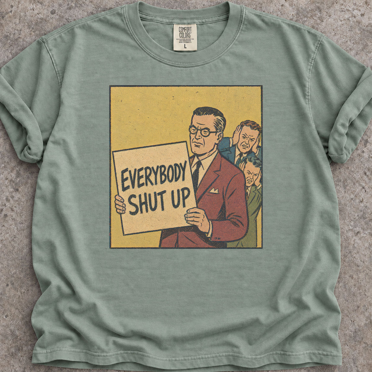 Everybody Shut Up T-Shirt