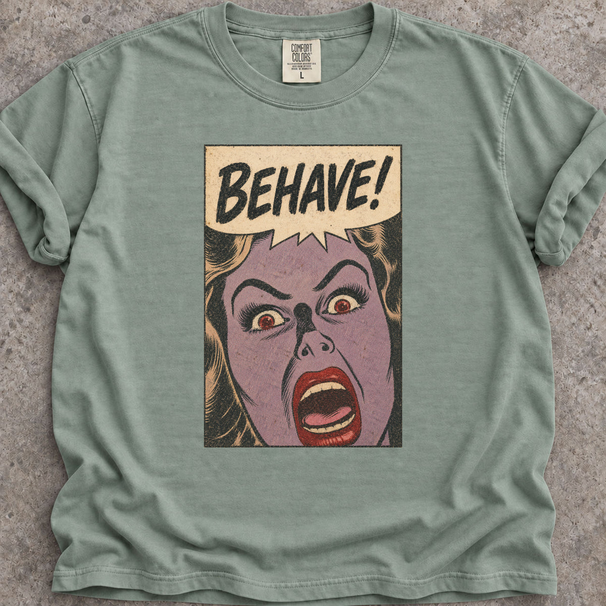 Behave! T-Shirt