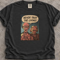 Never Trust the Living T-Shirt product image