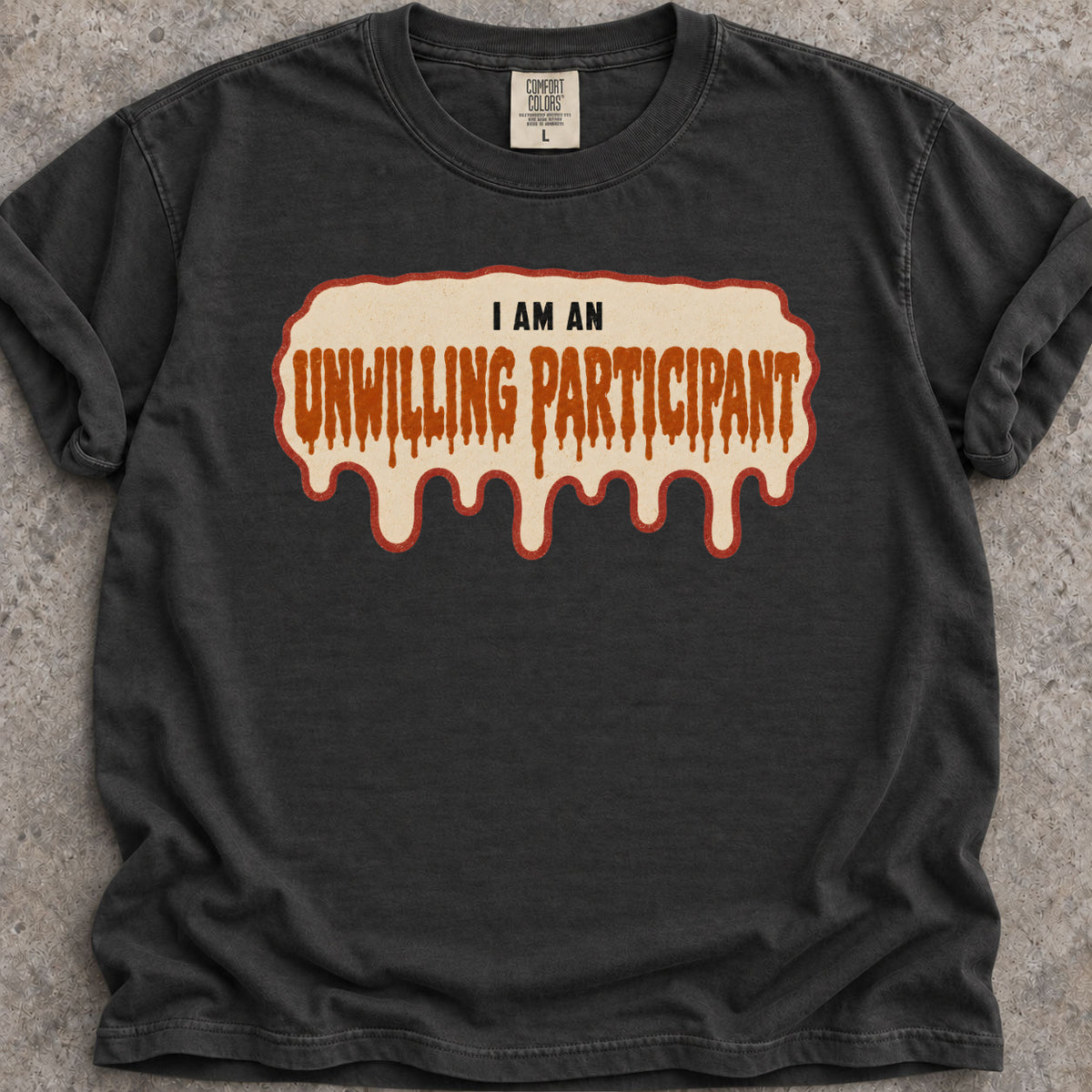 Unwilling Participant T-Shirt