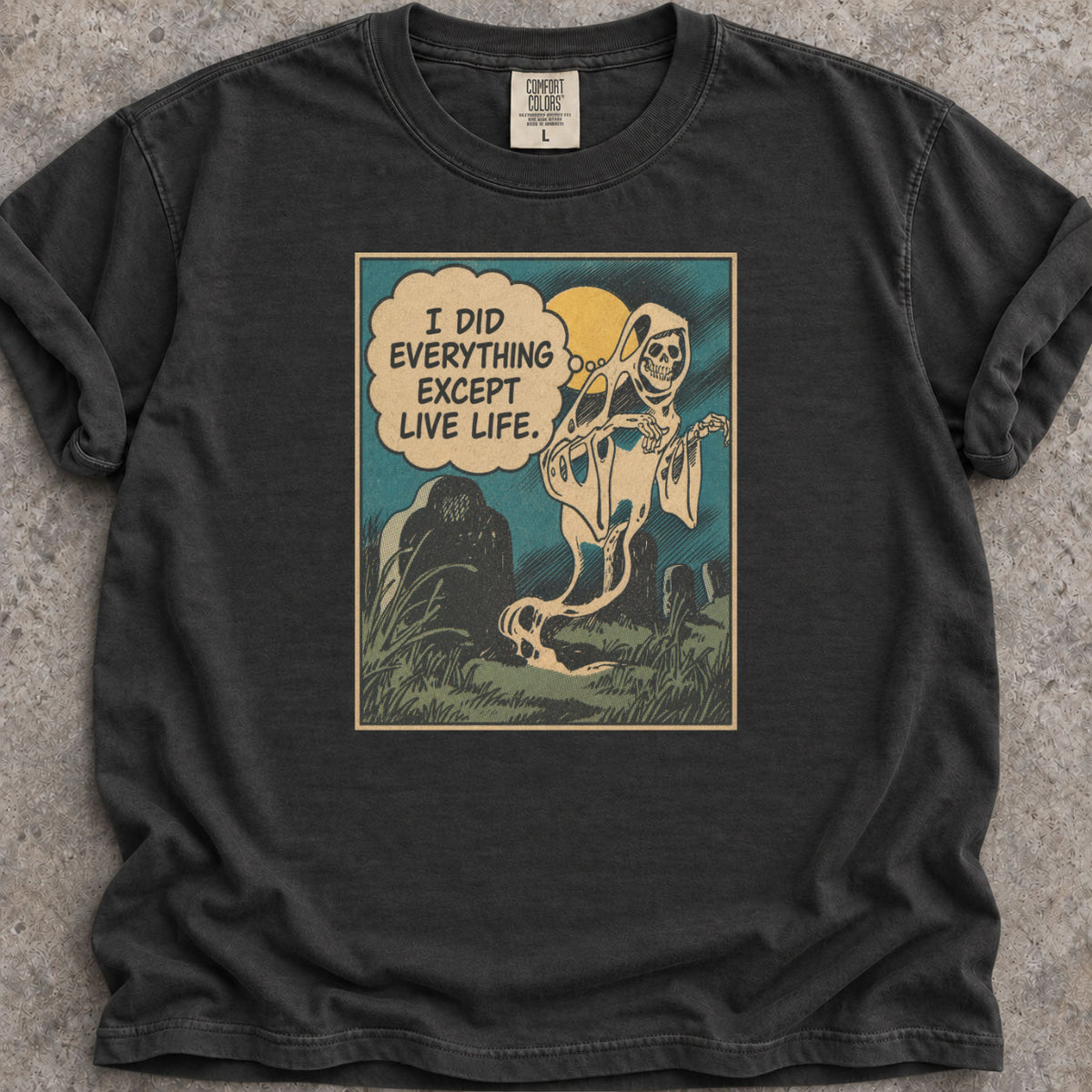 Didn't Live Life T-Shirt