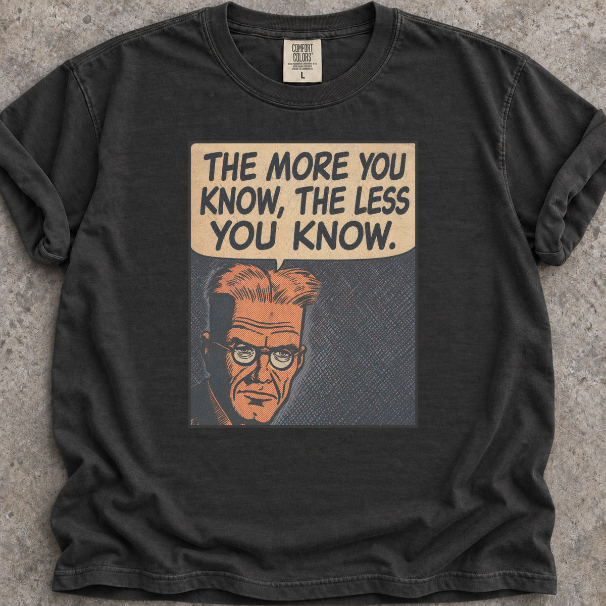 More You Know T-Shirt