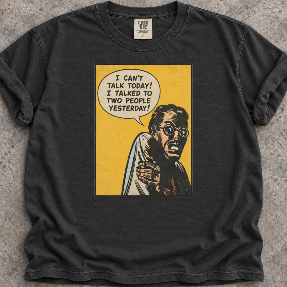 I Can't Talk Today T-Shirt