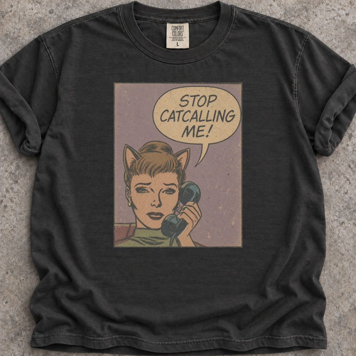 Stop Catcalling Me T-Shirt