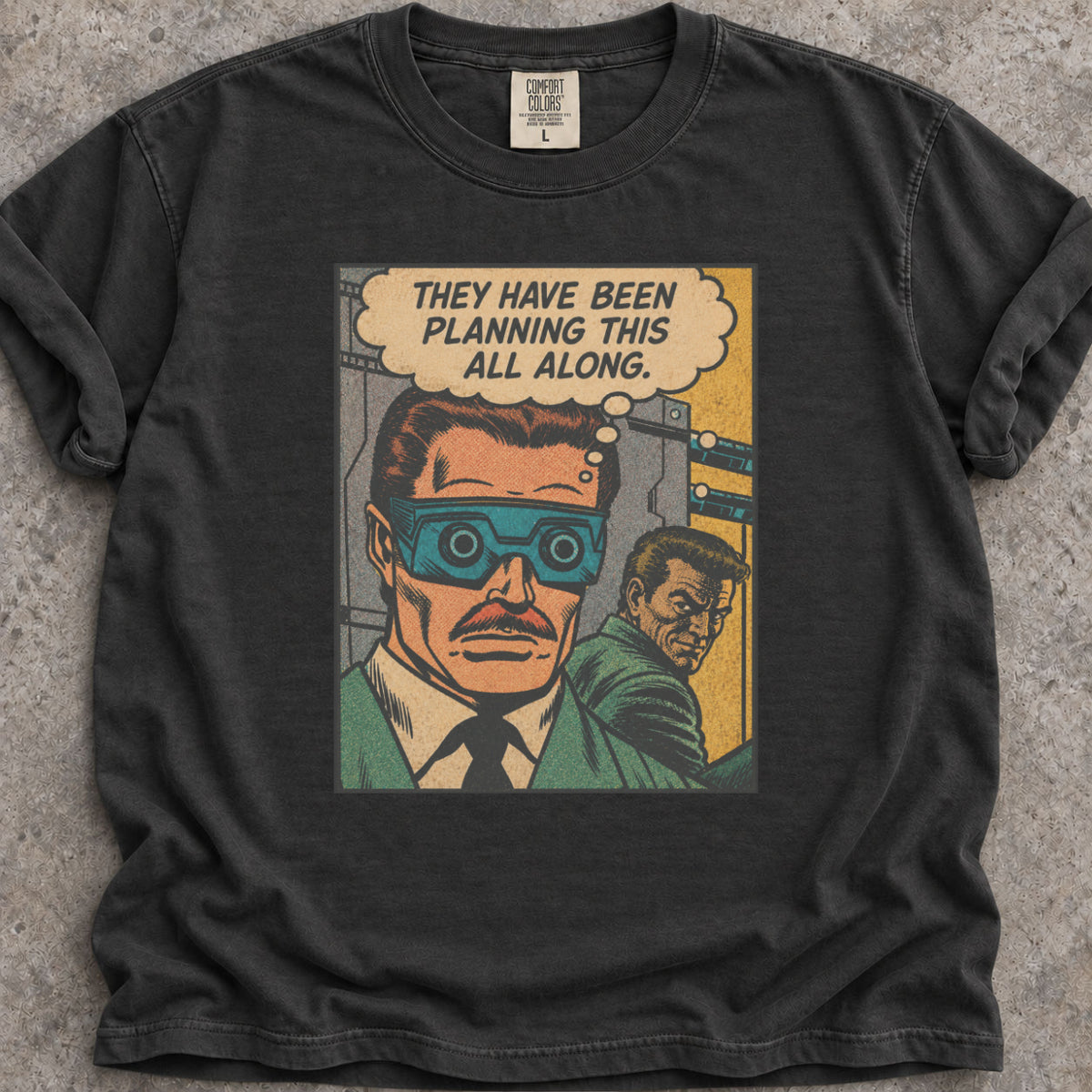They Planned This T-Shirt