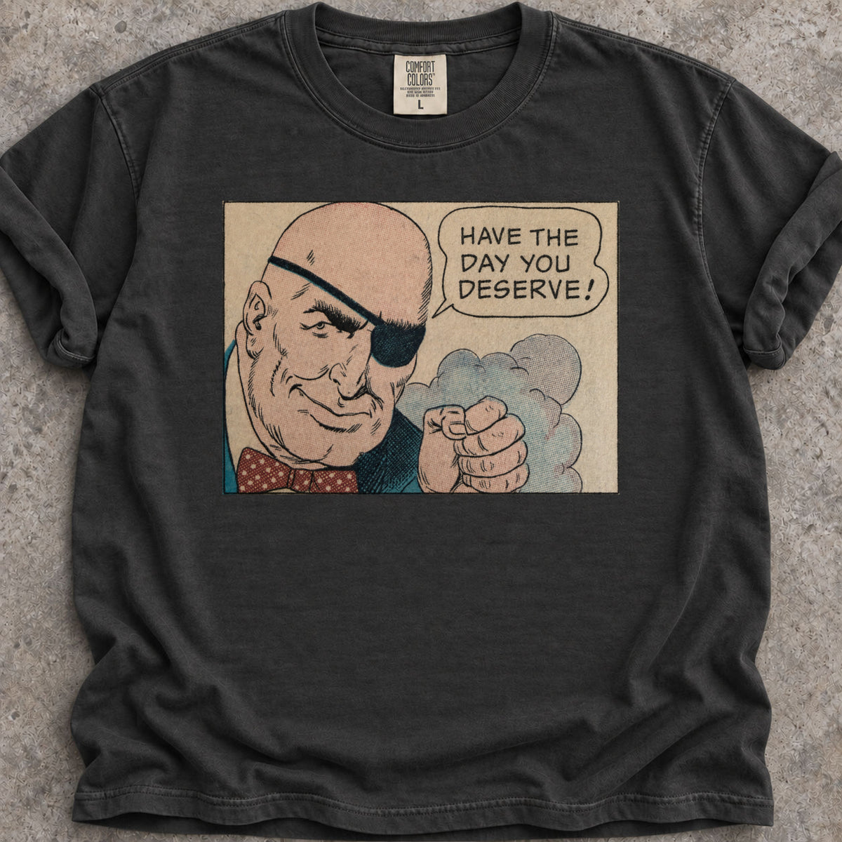 Day You Deserve T-Shirt