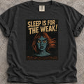 Sleep is for the Weak T-Shirt product image