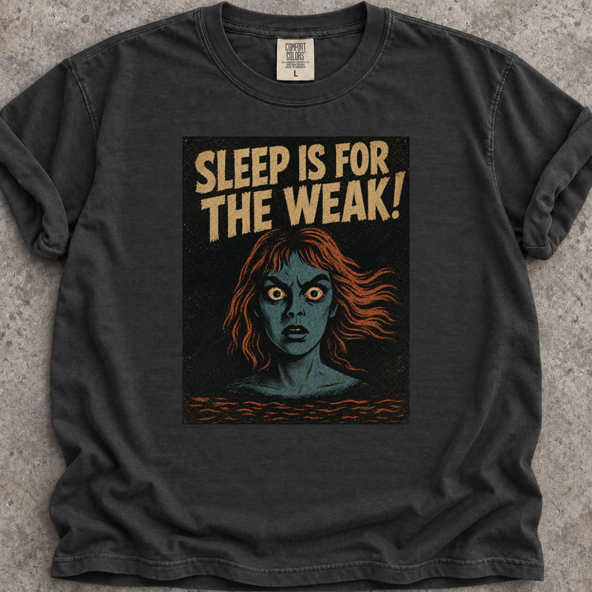 Sleep is for the Weak T-Shirt