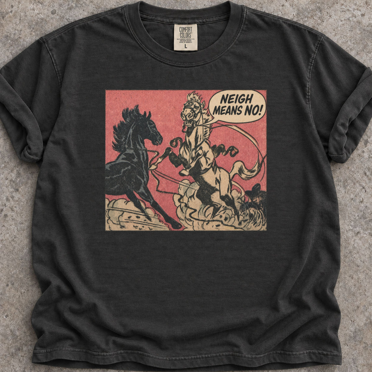 Neigh Means No T-Shirt