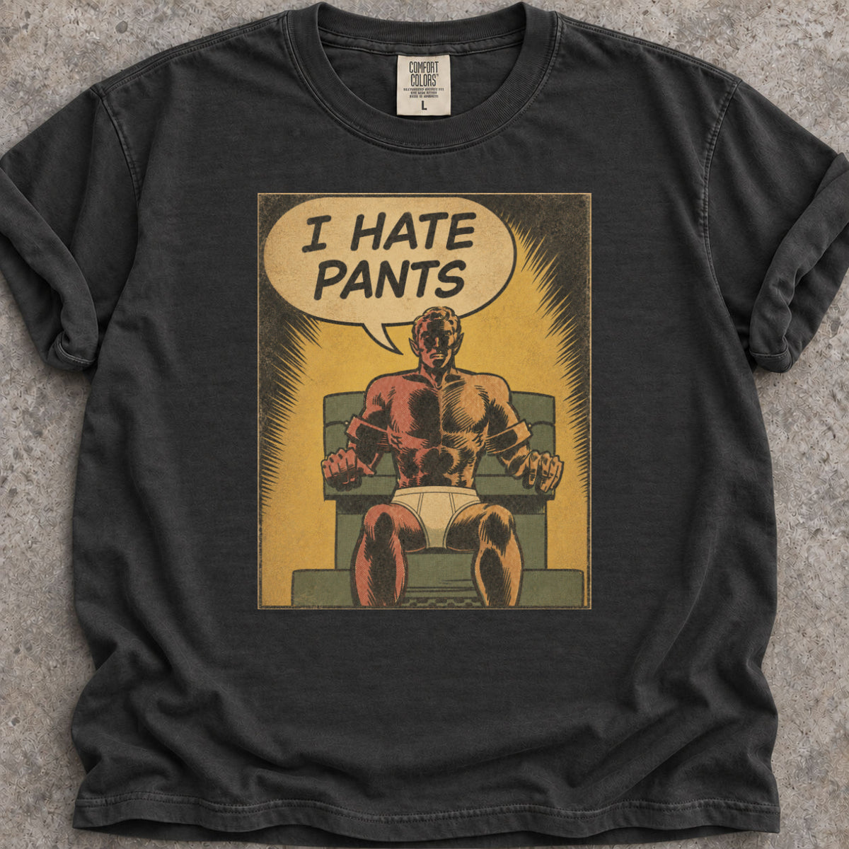 I Hate Pants T-Shirt