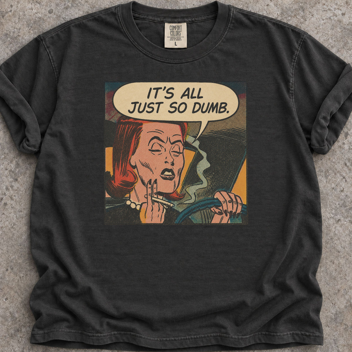 All So Dumb T-Shirt