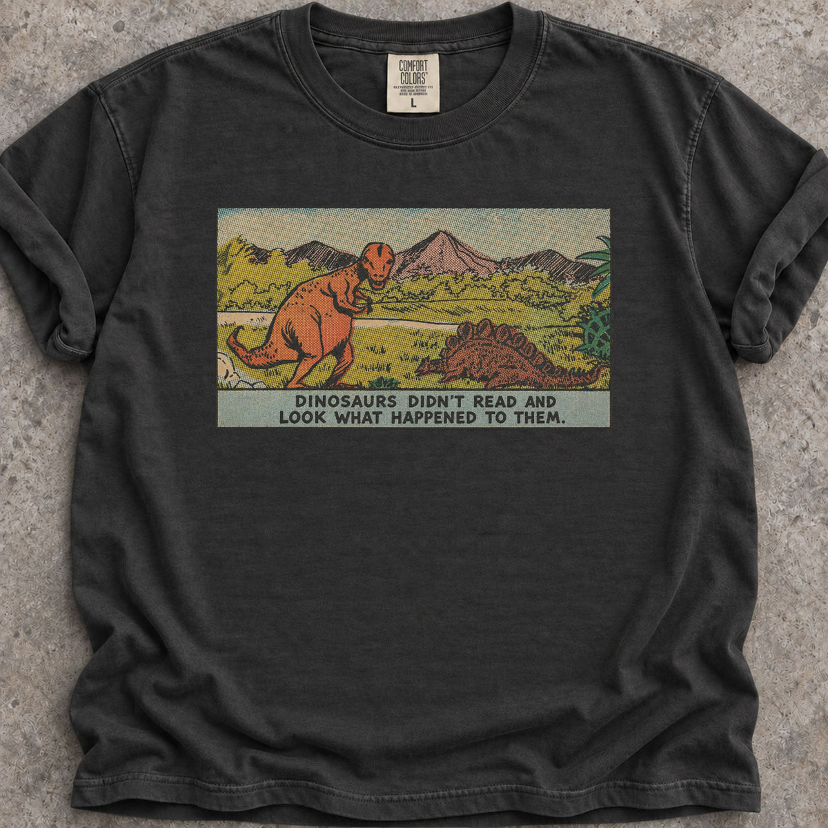 Dinosaurs Didn't Read T-Shirt