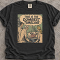 Dumbest Timeline T-Shirt product image