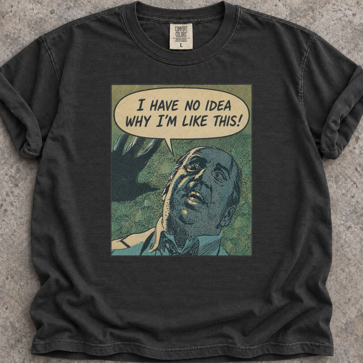 Why I'm Like This T-Shirt