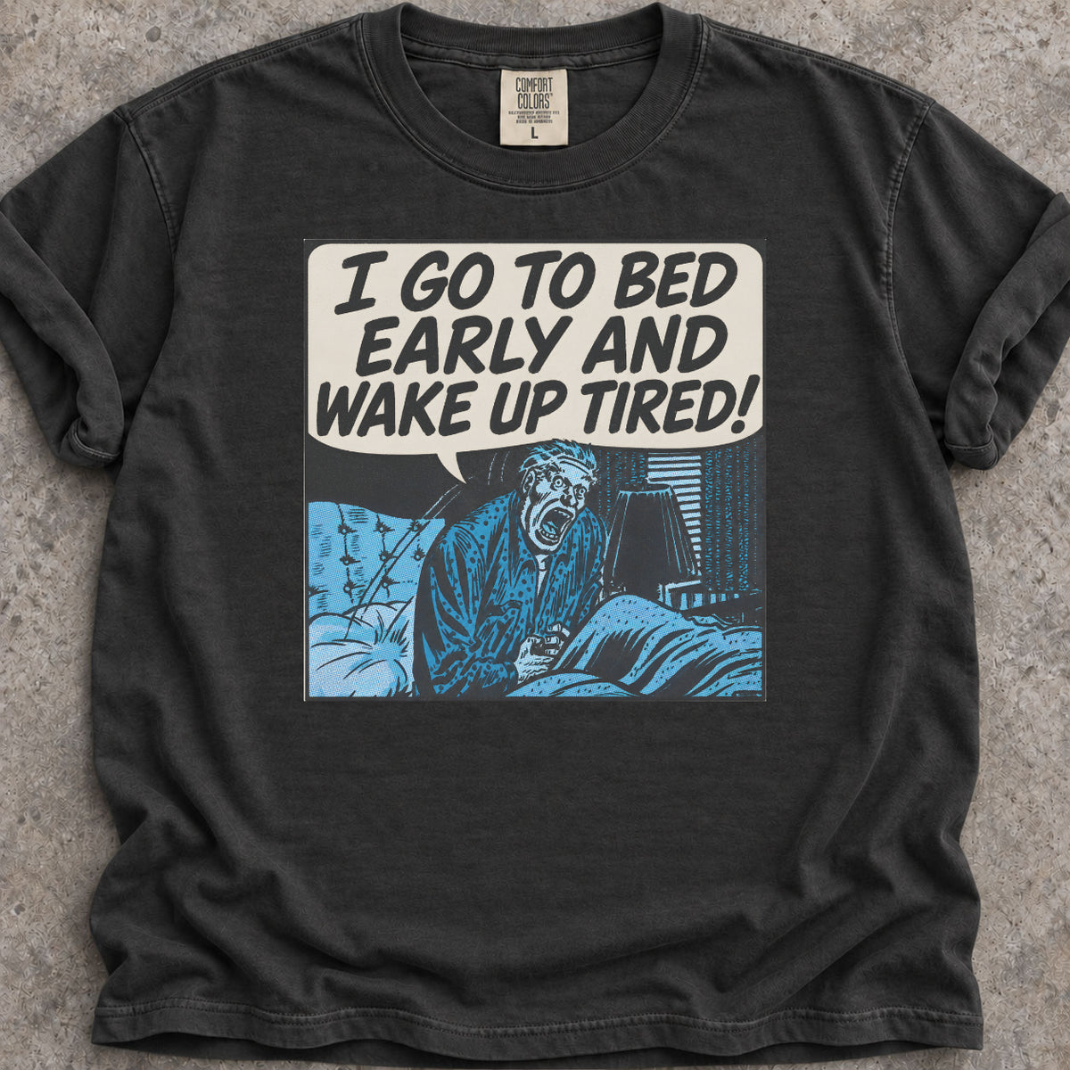 I Wake Up Tired T-Shirt