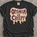 Optimism Is Creepy T-Shirt product image