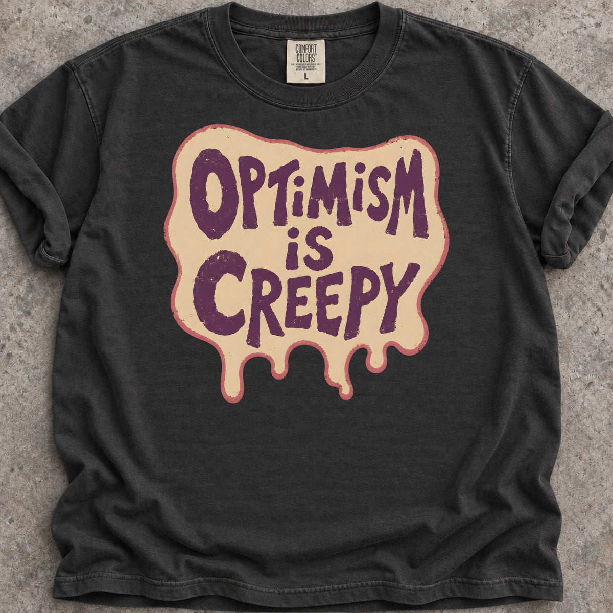 Optimism Is Creepy T-Shirt product image