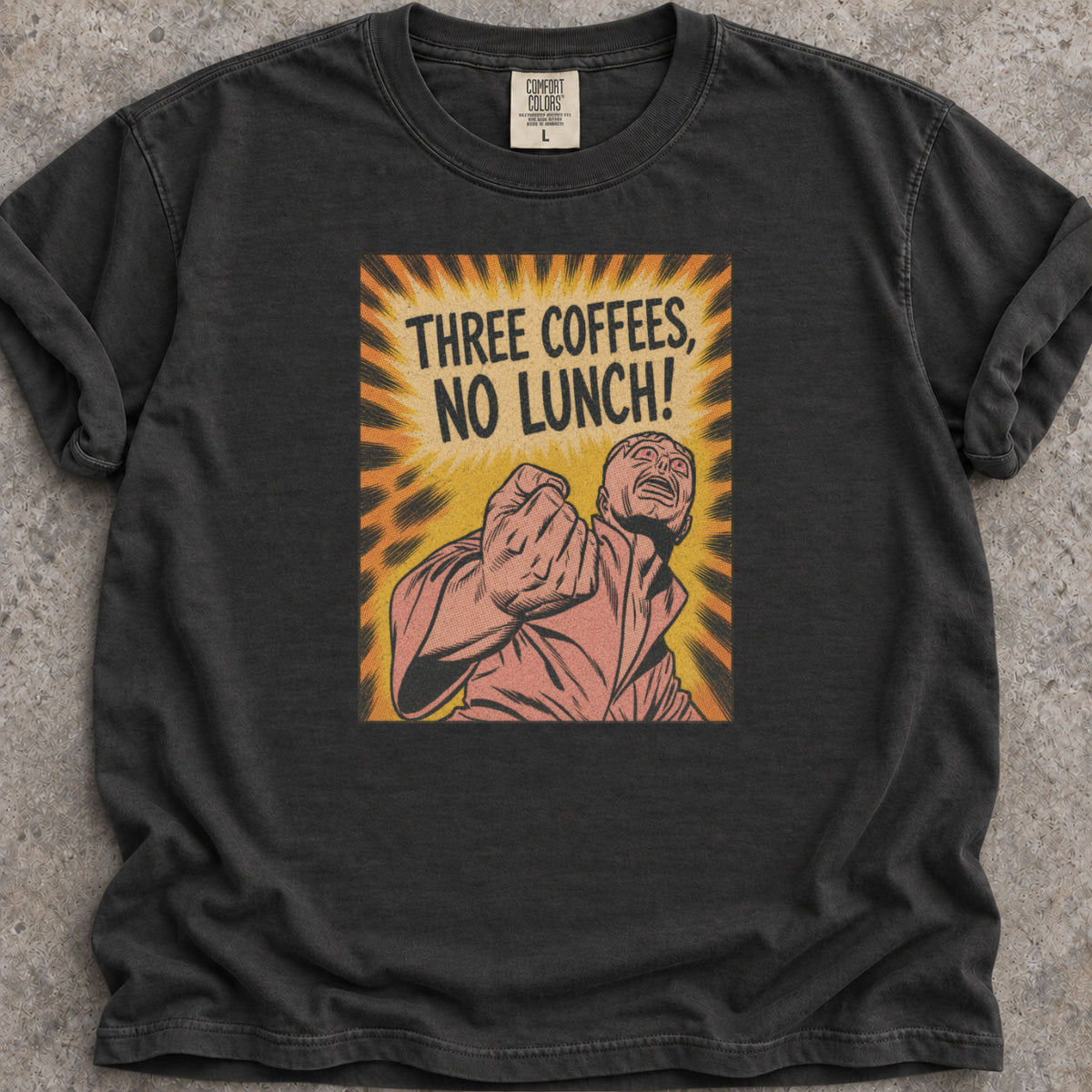 3 Coffees No Lunch T-Shirt