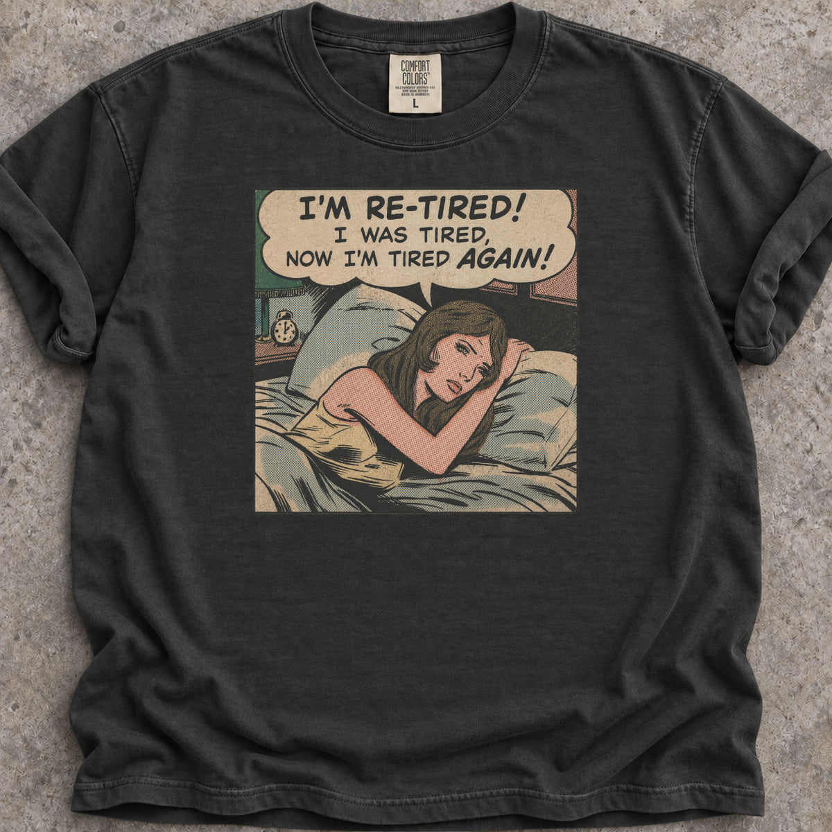 I'm Re-Tired T-Shirt