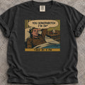 You Sonofabitch T-Shirt