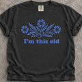 I'm This Old T-Shirt